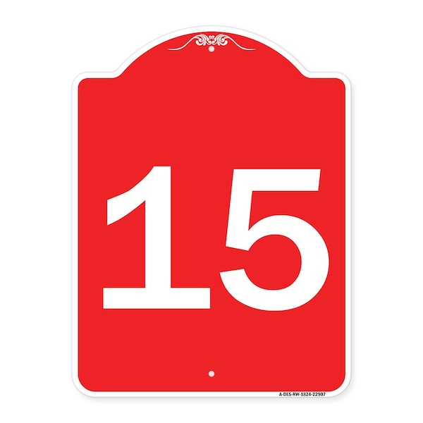 Signmission Designer Series Sign-Sign W/ Number 15, Red & White Aluminum Sign, 18" x 24", RW-1824-22907 A-DES-RW-1824-22907 - main